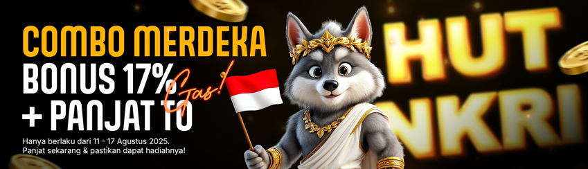 COMBO MERDEKA ! ( BONUS DEPOSIT 17% + HADIAH 17 JUTA )