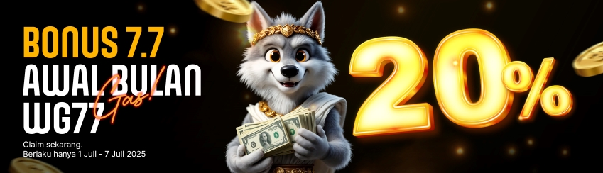 BONUS 7.7 AWAL BULAN 20%