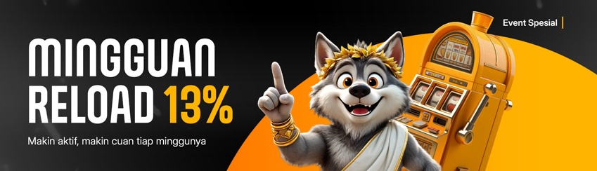 BONUS RELOAD MINGGUAN UP TO 13%
