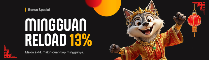 BONUS RELOAD MINGGUAN UP TO 13%
