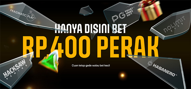 MINIMAL BET 400 PERAK